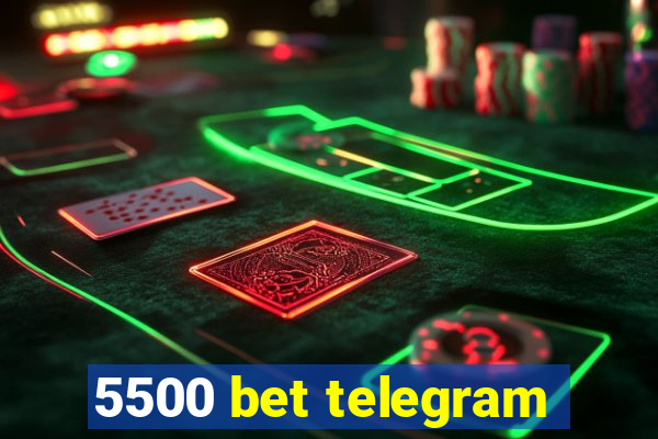 5500 bet telegram